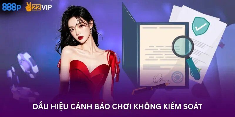 Dấu Hiệu Cảnh Báo Chơi Không Kiểm Soát
