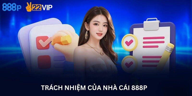 Trách nhiệm của nhà cái 888P