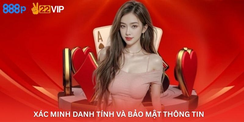 Xác minh danh tính và bảo mật thông tin tại nhà cái 888P