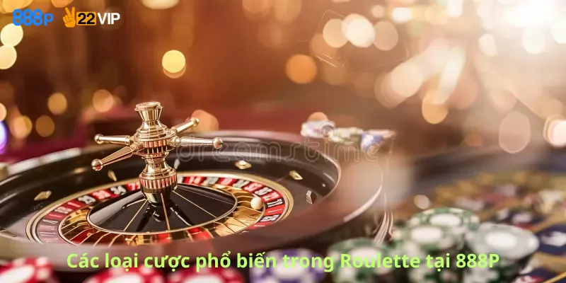 Các loại cược phổ biến trong Roulette tại 888P